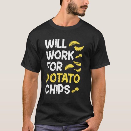 T-shirt Potato Chips u2013 Sarcastic Quote French Fry (Devant)