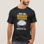 T-shirt Potato Give Me Mashed Potatoes (Devant)