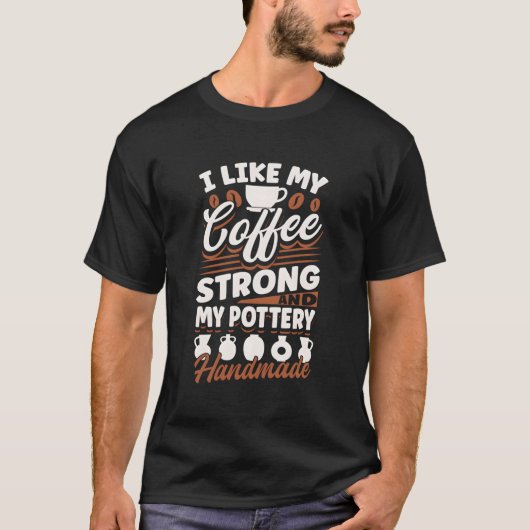 T-shirt Poterie Céramique Pot En Argile Pour Aimer Mon Caf (Devant)