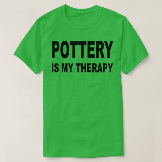 T-shirt poterie Est ma thérapie poteries amants cadeaux dr (Design devant)