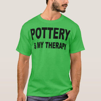T-shirt poterie Est ma thérapie poteries amants cadeaux dr