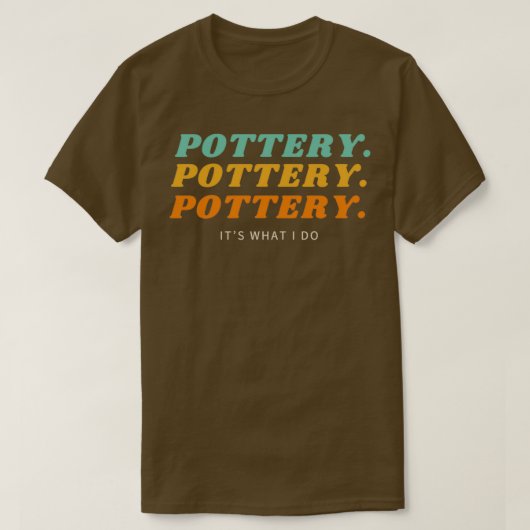 T-shirt Poterie Poterie Poterie Poterie Itx27s ce que je f (Design devant)