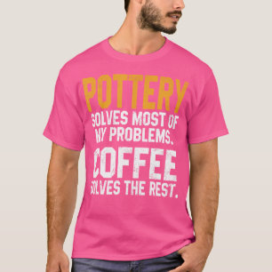 T-shirt Poterie Résout Mes Problèmes Amoureux Du Café Argi