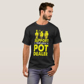 T-shirt Potter Pottery Tee Support Your Local Pot Dealer (Devant entier)