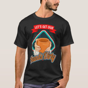 T-shirt Potterie J'Obtiens Nos Mains Sale I Potterie Ceram
