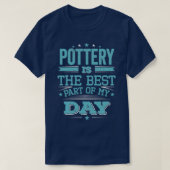 T-shirt Pottery Best Part Cool Funny Best Pottery Classes (Design devant)