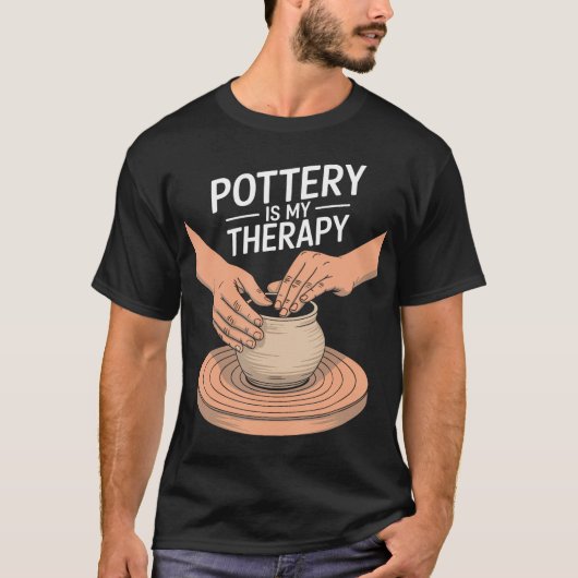 T-shirt Pottery Is My Therapy Clay Pottery And Ceramic Art (Devant)