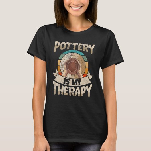 T-shirt Pottery is my therapy potter ceramic clay (Devant)