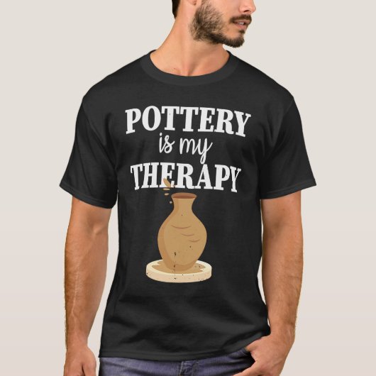 T-shirt Pottery Is My Therapy Potter Ceramics Ceramicist (Devant)