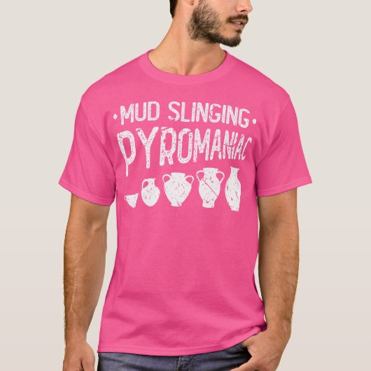 T-shirt Pottery Pyromaniac Funny Ceramic Artist (Devant)