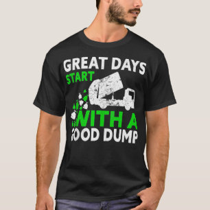 T-shirt poubelle Truck Truck Great Days Commencez par A Go