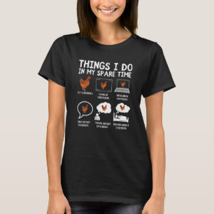 T-shirt Poulet 6 choses que je fais pendant mon temps libr