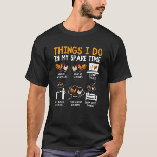 T-shirt Poulet 6 choses que je fais pendant mon temps libr