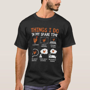 T-shirt Poulet 6 choses que je fais pendant mon temps libr