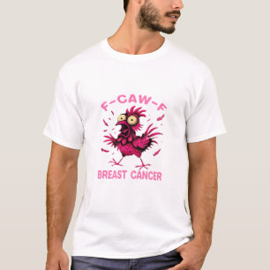 T-shirt Poulet Drôle F-Caw-F Sensibilisation au Cancer du