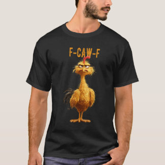 T-shirt Poulet F-Caw-F