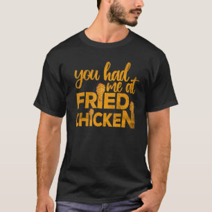 T-shirt Poulet Frit Tu M'as Eu Au Poulet Frit 2