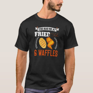T-shirt Poulet Frit Vous M'Aviez Eu Au Poulet Frit Et Gau