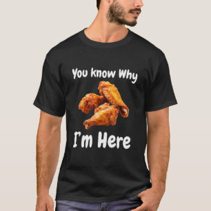 T-shirt Poulet Hot Wing Vous savez pourquoi je suis là Tai