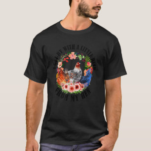 T-shirt Poulet J'Obtiens Un Peu D'Aide De Mes Poules