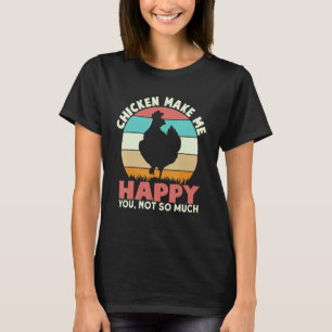 T-shirt Poulet Me rendre heureux Coq Fermier Poule W