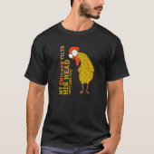 T-shirt Poulet Mon Poulet Tillit Sa Tête Comme Vous (Devant)
