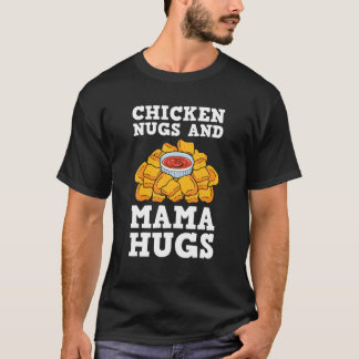T-shirt Poulet Nugs Et Mama Hugs Nugget Amateurs Nuggies F