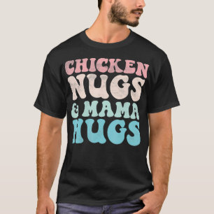 T-shirt Poulet Nugs et Mama Hugs Toddler Nuggets Foodies