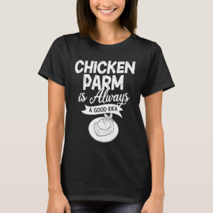T-shirt Poulet Parm  Parmigiana Parmesan Italien