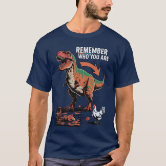 T-shirt Poulet Rappelle-Toi Qui Tu Es