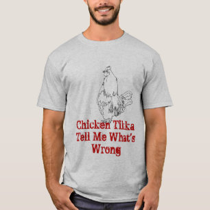 T-shirt Poulet Tikka Dis-moi ce qui ne va pas Dessin Animé