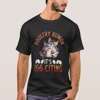 T-shirt Poultry Humor Its Egg-Citing Backprint Chicken