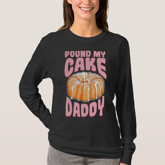 T-shirt Pound My Cake Papa (Devant)