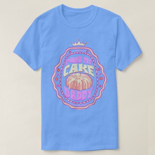 T-shirt Pound My Cake Papa Baking Queen (Design devant)