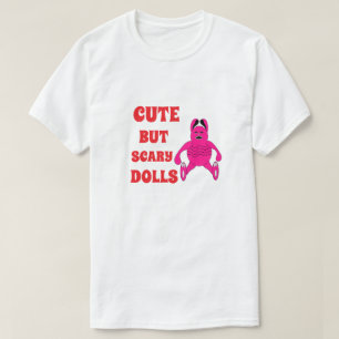 T-shirt Poupées mignonnes mais effrayantes