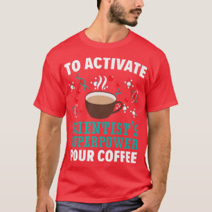 T-shirt Pour activer les superpuissances scientifiques pou