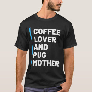 T-shirt pour amoureuse de café et mère de pug, cad
