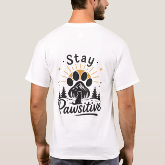 T-shirt pour amoureux de chiens "Restez Pawsitive"