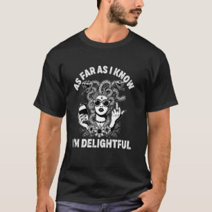 T-shirt pour autant que je sache, je suis charmante Méduse