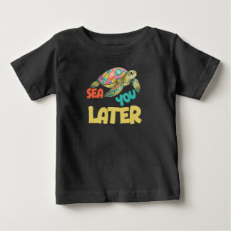 T-shirt Pour Bébé À la Mer Plus Tard Tortue