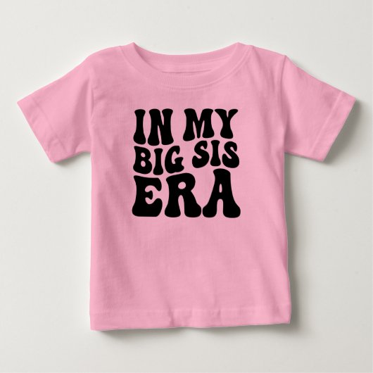 T-shirt Pour Bébé À Mon Époque De Gros Sis, Drôle, Branché (Devant)