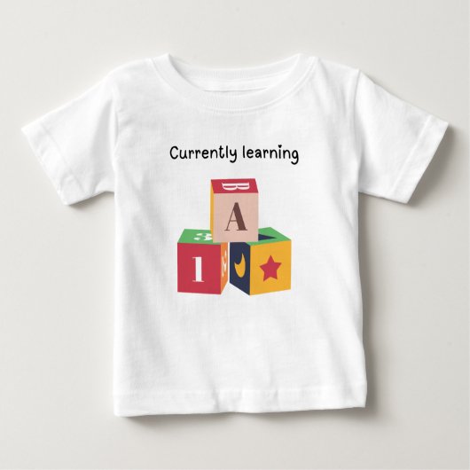 T-shirt Pour Bébé Actuellement en train d'apprendre (Devant)