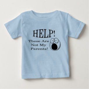 T-shirt Pour Bébé Aide ! Ce ne sont pas mes parents !