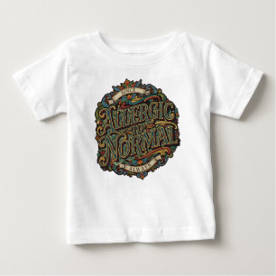 T-shirt Pour Bébé Allergique à la Normalité