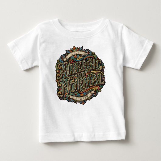 T-shirt Pour Bébé Allergique à la Normalité (Devant)