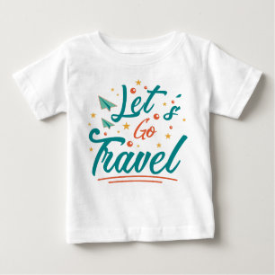 T-shirt Pour Bébé Allons voyager