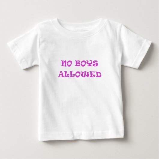 T-shirt Pour Bébé Aucun Garçon N'Est Autorisé (Devant)