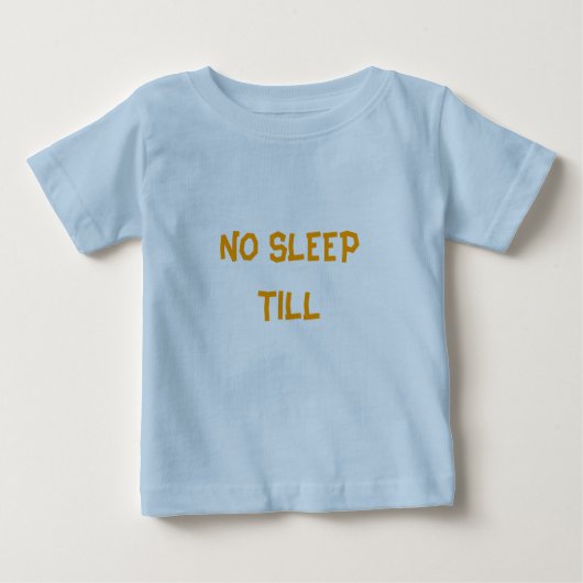 T-SHIRT POUR BÉBÉ AUCUN SOMMEIL NE LABOURENT (Devant)