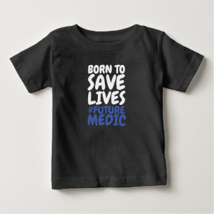 T-shirt Pour Bébé Auxiliaire médical né pour sauver des vies