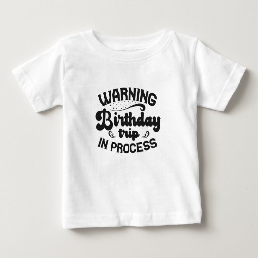 T-shirt Pour Bébé Avertissement Anniversaire Voyage En Cours Drôle C (Devant)